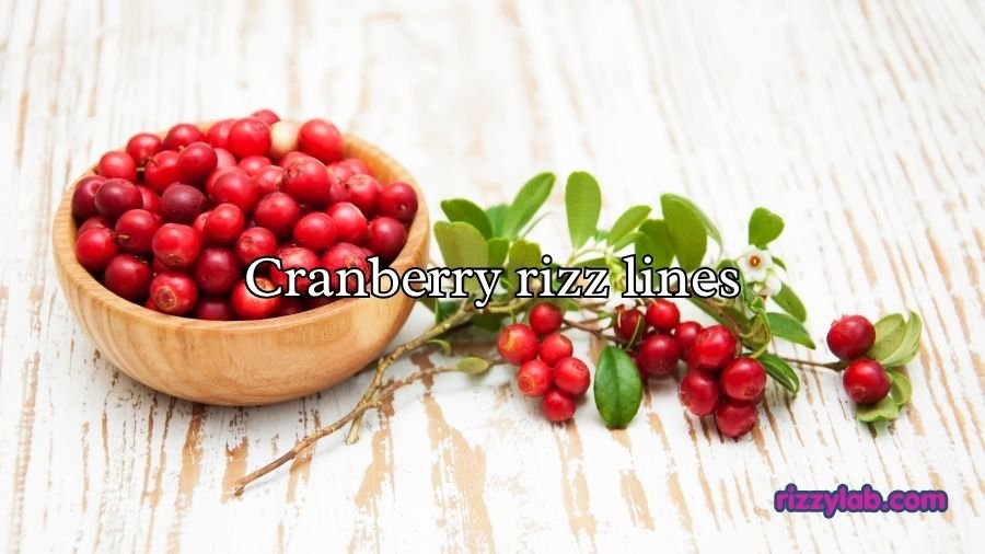 Cranberry rizz lines