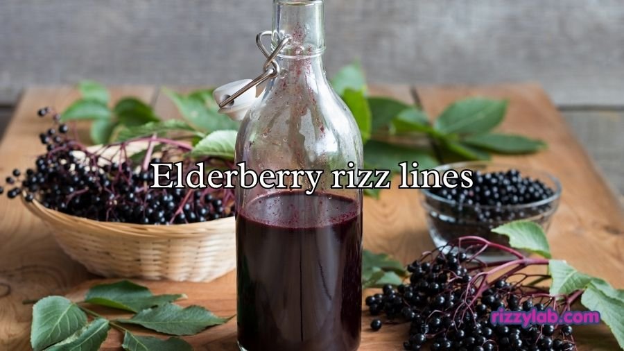 Elderberry rizz lines