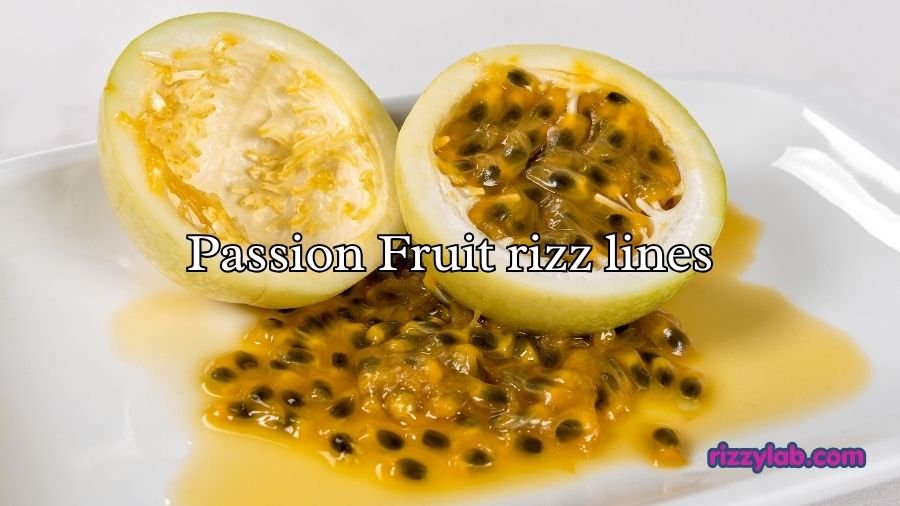 Passion Fruit rizz lines